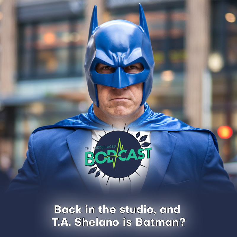 Back in the studio, and T.A. Shelano is Batman?